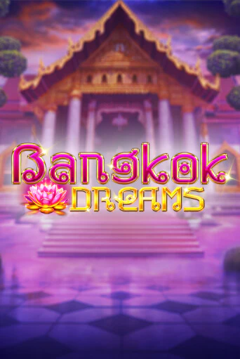 Bangkok Dreams демо игра казино без регистрации | PokerDom