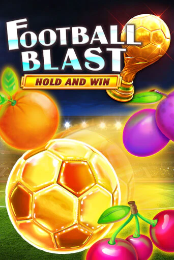 Football Blast Hold and Win демо игра казино без регистрации | PokerDom